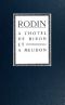 [Gutenberg 42561] • Rodin à l'hotel de Biron et à Meudon